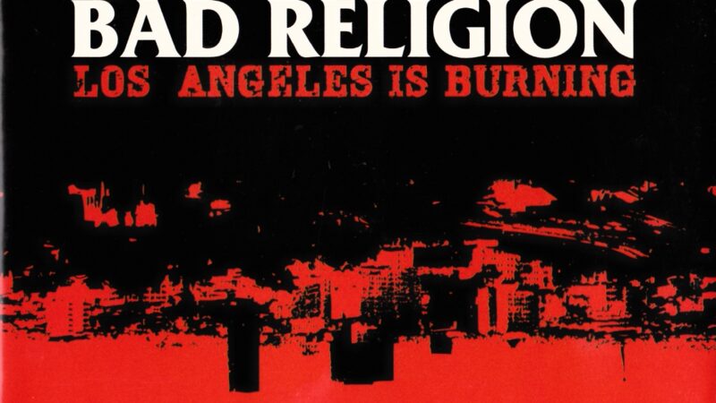 «Los Angeles Is Burning»: Bad Religion y la brutal insensibilidad de los medios de comunicación