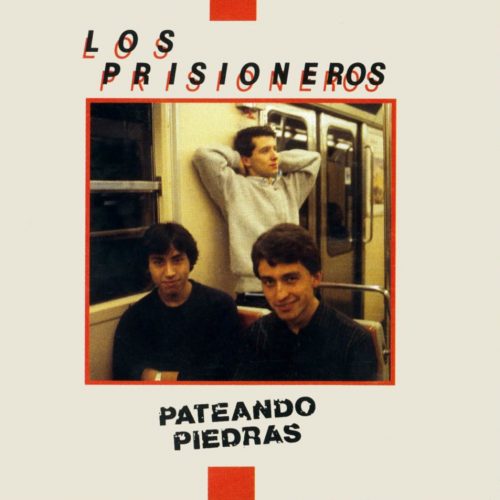 Disco Inmortal: Los Prisioneros – Pateando piedras (1986)