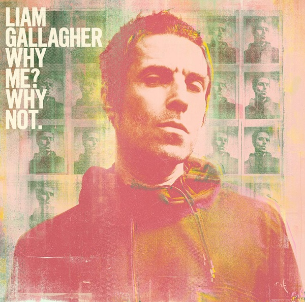 Liam Gallagher: «Why Me? Why Not» (2019)