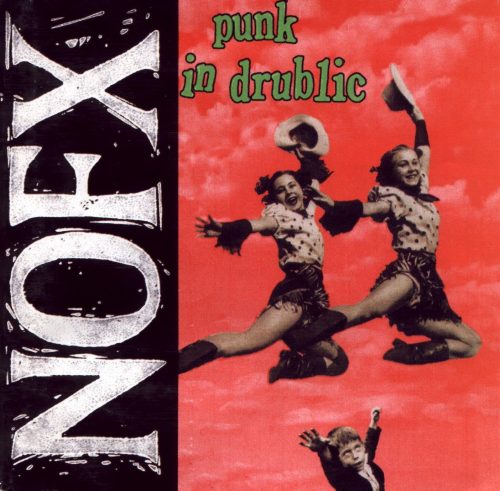 Álbum imortal: NOFX – Punk in Drublic (1994)